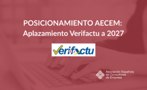 posicionamiento AECEM sobre el aplazamiento de Verifactu a 2027